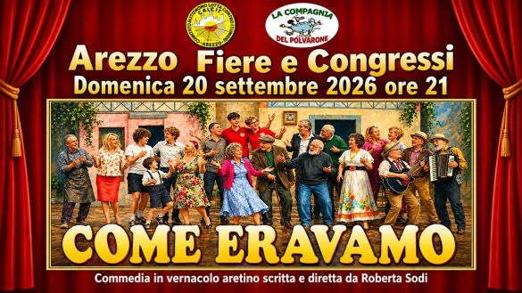 “Come Eravamo” – La Compagnia del Polvarone ad Arezzo Fiere e Congressi